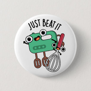 Just Beat It Funny Baking Pun 6 Cm Round Badge