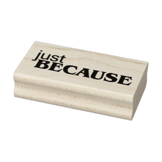 Just Because 7 Rubber Stamp