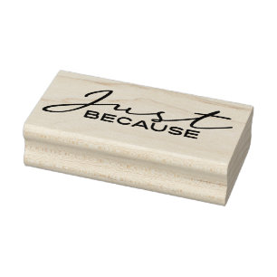 Just Because 8 Rubber Stamp