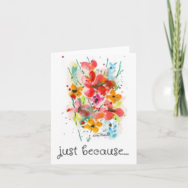 Just Because Card, Pretty Floral Painting Print Card (Front)