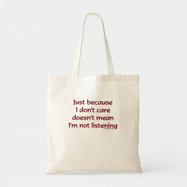 Just Because I Don't Care Bag (Front)