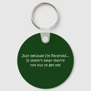 'Just because I’m Paranoid...' Key Ring