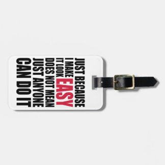 Just because I make it look easy... Luggage Tag