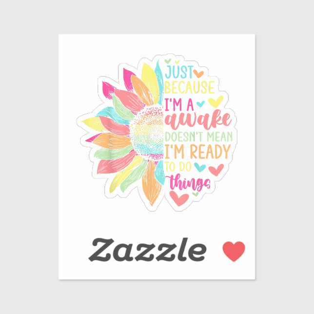 Just Because I'm Awake Funny for Tweens & Teens Re (Sheet)