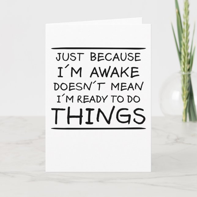 Just Because I'm Awake Funny Saying Sarcasm Joke Card (Front)