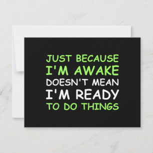 Just Because I'm Awake Funny Saying Women Teens Bo Invitation