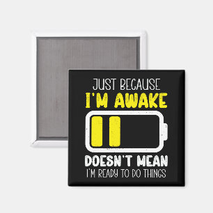 Just Because I'm Awake Funny Tired Vintage Retro Magnet