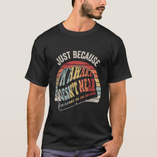Just Because I'M Awake Tweens Ns T-Shirt