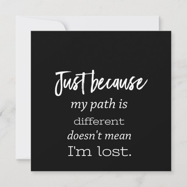 just because my path is different doesnt mean im l invitation (Front)
