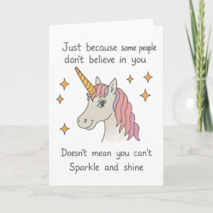 Just because they dont believe in you Unicorn Card