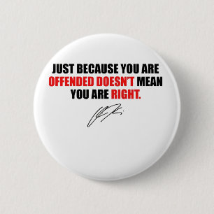 Just Because You're Offended Doesn't Mean You're 6 Cm Round Badge