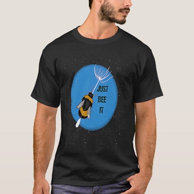 Just Bee it funny Bumblebee with Dandelion T-Shirt (Front)