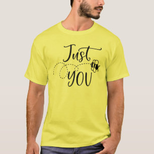 Just Bee You Bumblebee Funny Spring Summer Easter T-Shirt