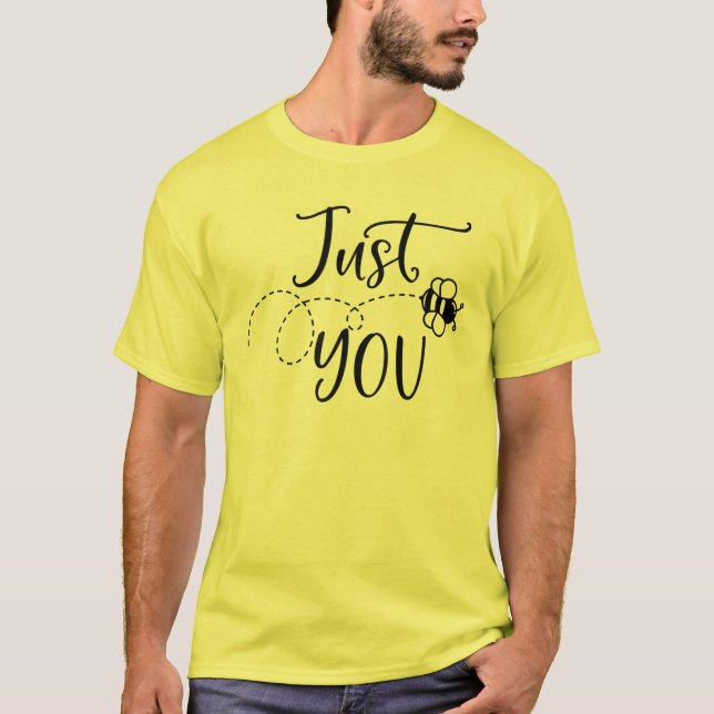 Just Bee You Bumblebee Funny Spring Summer Easter T-Shirt (Front)