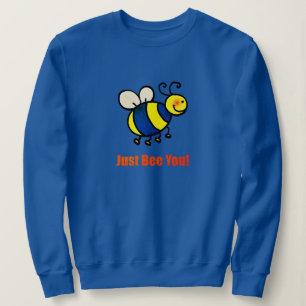 Just Bee You Cute Cartoon Bee Art Sweatshirt