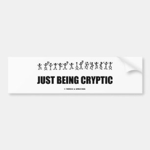 Just Being Cryptic (Cryptography Dancing Men) Bumper Sticker