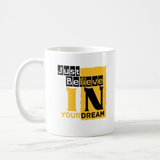 Just believe in your dream coffee mug (Left)