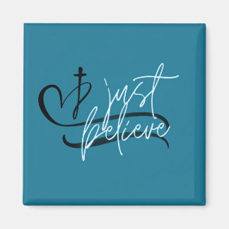 Just Believe Magnet