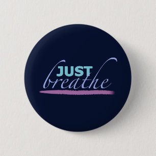 Just Breathe 6 Cm Round Badge