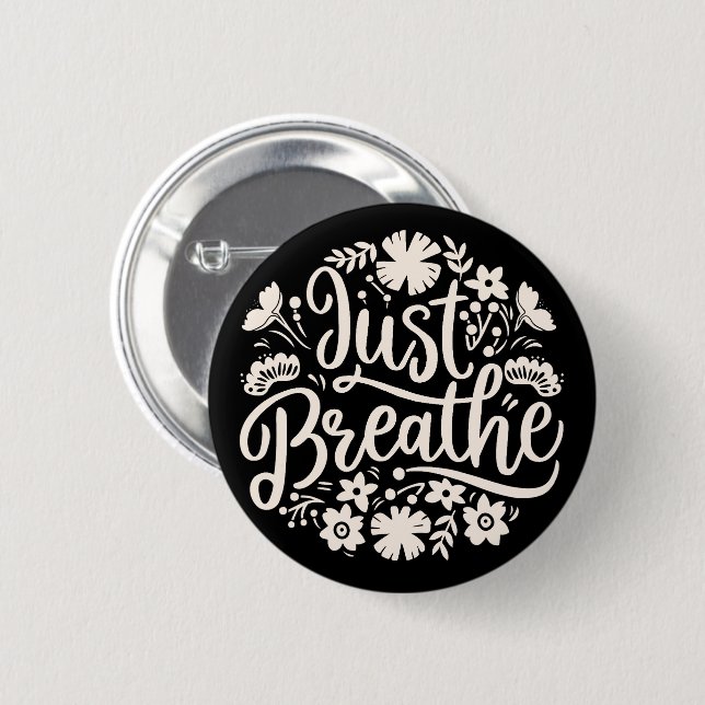 Just breathe 6 cm round badge (Front & Back)