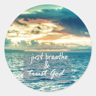Just Breathe and Trust God Faith Quote Classic Round Sticker