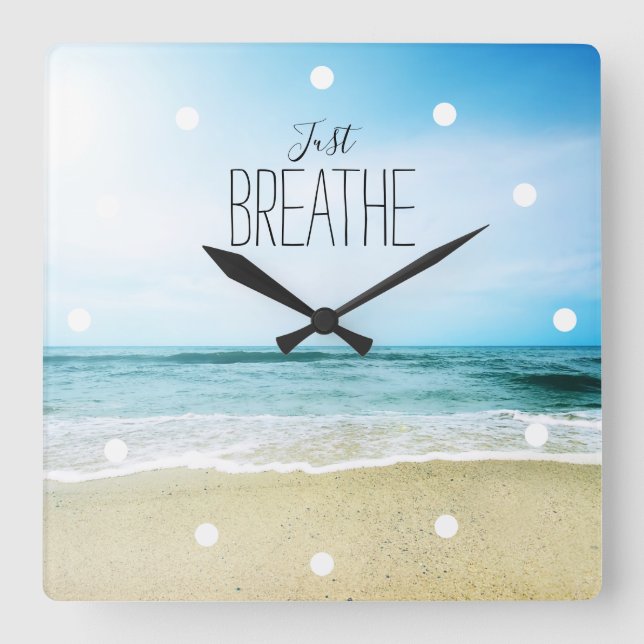Just Breathe at the Beach Square Wall Clock (Front)