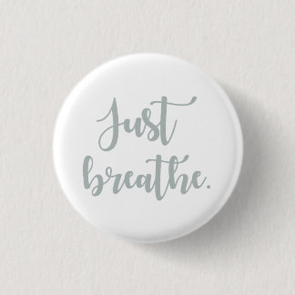 Just Breathe Calligraphy 3 Cm Round Badge