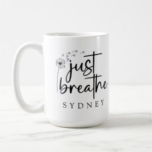 Just Breathe Dandelion Custom Name Coffee Mug