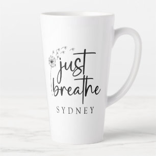 Just Breathe Dandelion Custom Name Latte Mug