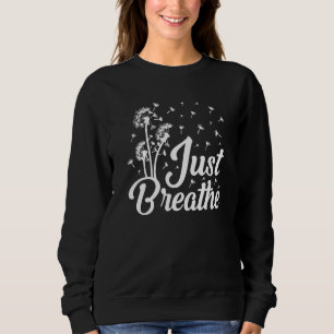 Just Breathe Dandelion Wildflower Botanical Nature Sweatshirt