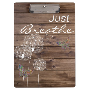 Just Breathe Dandelions Butterfly Wood Clipboard