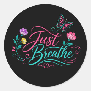 Just Breathe Floral Butterfly Inspirational Quote Classic Round Sticker