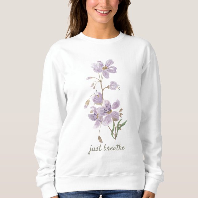 Just Breathe Floral Sweatshirt (Front)