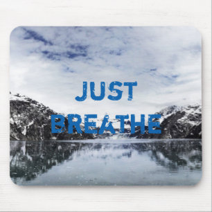 "Just Breathe.”  Inpirational Quote Mouse Pad