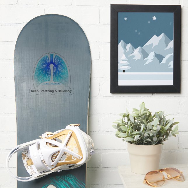 Just Breathe & Keep Believing  (Snowboard)