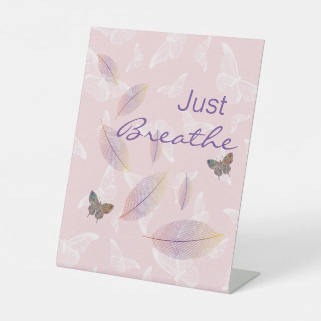 Just Breathe Leaves Butterflies Pink Pedestal Sign (Front)