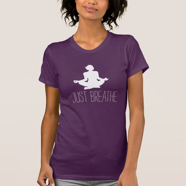 Just Breathe Meditation T-Shirt (Front)