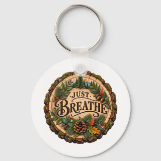 Just Breathe Pine Cone Forest Wood Art Key Ring