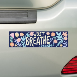 JUST BREATHE Pretty Floral Botanical  Bumper Sticker