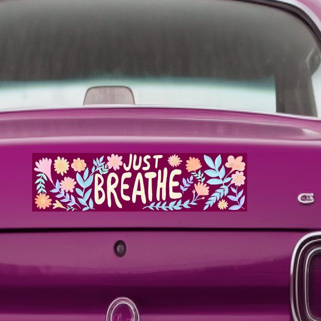 JUST BREATHE Pretty Floral Botanical  Bumper Sticker (JUST BREATHE Pretty Floral Botanical Bumper Sticker
)