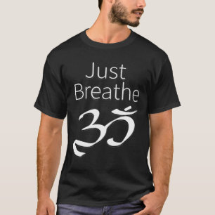 Just Breathe Spiritual Om Yoga Meditation Yin Yang T-Shirt