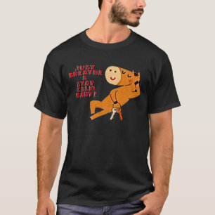 JUST BREATHE & STAY CALM BABY! T-Shirt