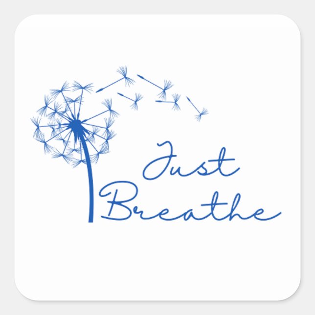 Just Breathe Stick with Dandelion Square Sticker (Front)