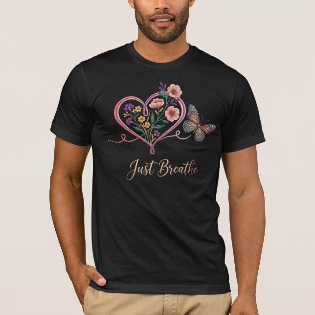JUST BREATHE  T-Shirt (Front)