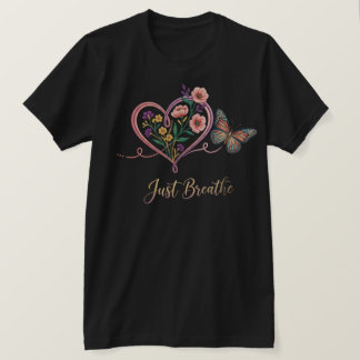 JUST BREATHE T-Shirt