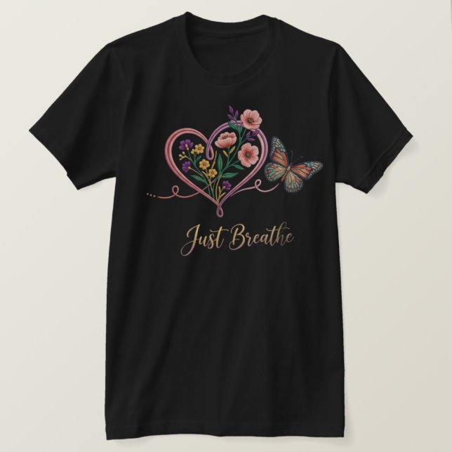JUST BREATHE  T-Shirt (Design Front)