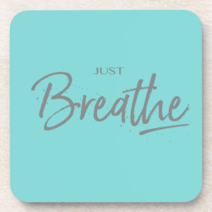 Just Breathe, Yoga, Zen Quote Coaster