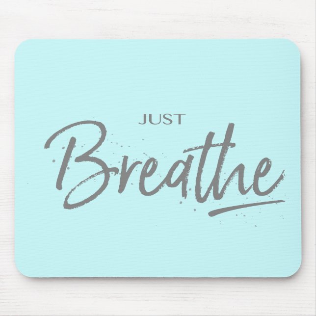 Just Breathe, Yoga, Zen Quote Mouse Pad (Front)