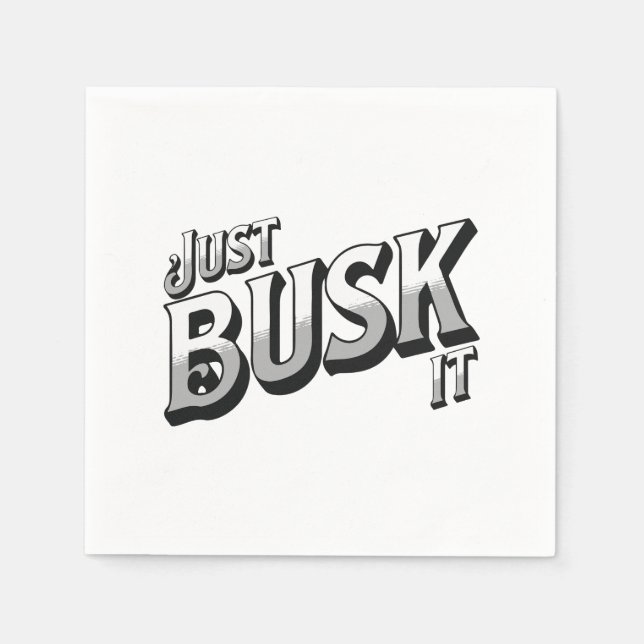 Just Busk It Napkin (Front)