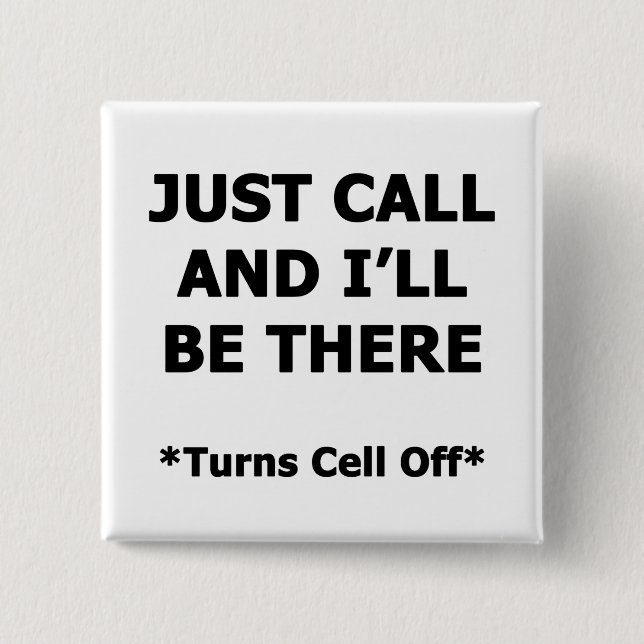 Just Call and I'll Be There 15 Cm Square Badge (Front)
